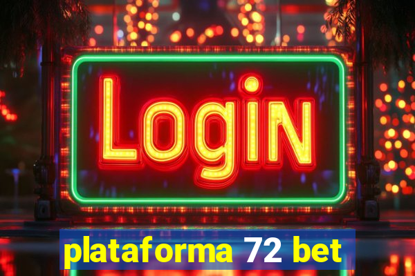 plataforma 72 bet